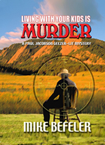 Book cover: Living With Your Kids is Murder, by Mike Befeler